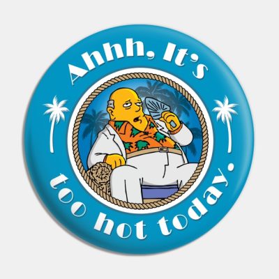 Its Too Hot Today Pin Official The Simpsons Merch