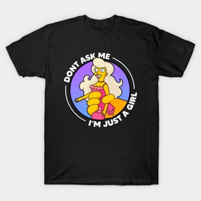 The Simpsons Dont Ask Me Im Just A Girl T-Shirt