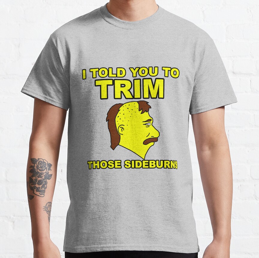 Trim Those Sideburns T-shirt - Image 5