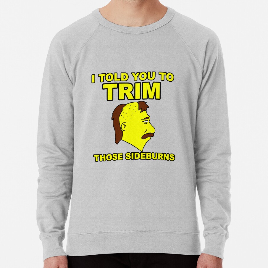 Trim Those Sideburns Sweatshirt - Image 5